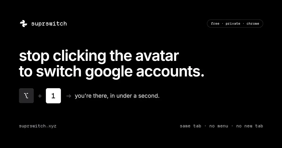 suprswitch — stop clicking the avatar to switch google accounts